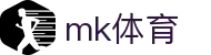 MK体育（CN）官方网站 - 热门赛事专属数据更新